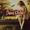 Jane Child - Here Not There